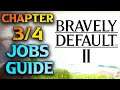 Bravely Default 2 Jobs Guide - My Chapter 3-4 Setup - Bravely Default 2 Best Job Combos