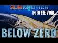 Do I Dare Explore The Void? - Subnautica Below Zero!