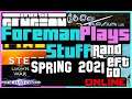 Foreman's Spring 2021 Highlight Reel! - Foreman Plays Stuff
