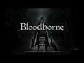 [Full stream] - Bloodborne w/Lark [Part 1]