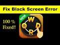 How to Fix Word Connect App Black Screen Error, Crashing Problem in Android & Ios 100% Solution
