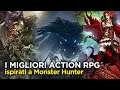 I MIGLIORI ACTION RPG ISPIRATI A MONSTER HUNTER | La Mia Selezione