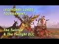 Legendary Lords Tournament. THE TWISTED and the TWILIGHT DLC. Total War Warhammer 2