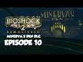 Preparing to Enter the Thinker's Core (Episode 10) - BioShock 2 Remastered: Minerva’s Den