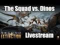 Second Extinction - The Squad vs. Dinos
