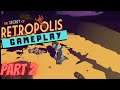 The Secret Of Retropolis Gameplay - VR Oculus Quest 2 :: Part 2 Walkthrough 【 PC Oculus Link 】