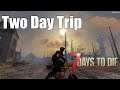 Two Day Trip | Darkness Falls Mod | 7 Days To Die | Ep 17