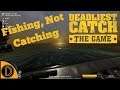 Deadliest Catch: The Game | Fishing, Not Catching