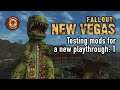 Fallout: New Vegas | Testing Mods for a New Playthrough | Session 1