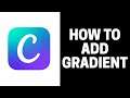 How to Add Gradient Into Your Project in Canva