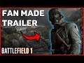 I found this FAN MADE TRAILER of Battlefield 1..
