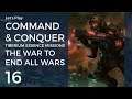 Let's Play Command & Conquer TEM #16 | The War to End All Wars 1: This Is War!