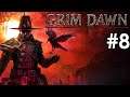 Let's Play Grim Dawn - First Playthrough - Part 8 - Demolitionist
