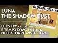 LUNA - The Shadow Dust | È tempo d'avventura nella torre misteriosa | anteprima