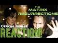 NEO…ALIVE!?? The Matrix Resurrections Official Trailer Reaction!