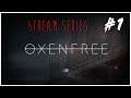 OXENFREE - Mystery #1
