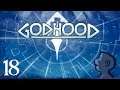 SB Plays Godhood 18 -  Understandering