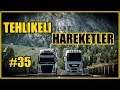Tehlikeli Hareketler #35 🔴Euro Truck Simulator 2🔴 Erdem Akar TV