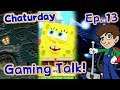 Gaming Talk! (Luigi's Mansion, Spongebob, Nintendo, etc) (Chaturday Ep. 13) - ZakPak