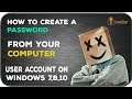 How to create a password for your user account on windows 7,8,10 from your computer.