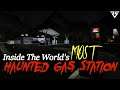 Inside The Worlds MOST HAUNTED Gas Station!