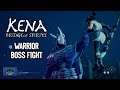 Kena Bridge Of Spirits - Warrior Boss Fight