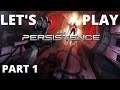 Let's Play The Persistence- Part 1