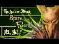 Spire with Friends | Ladder Streak Season 6 - Ascension 2, Act 1