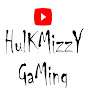 HulkMizzy GaMinG