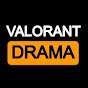 Valorant Drama