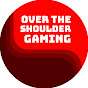 Over The Shoulder Gaming