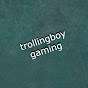 trollingboy gaming