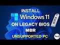 [How to] Install Windows 11 on Legacy Bios | MBR | Unsupported PC | Step By Step (2022)