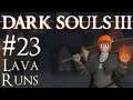 Let's Play Dark Souls 3 - 23 - Lava Runs