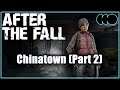 After the Fall [Index] - Chinatown (Part 2)