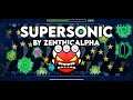 [DEMON LEVEL] Geometry Dash - Supersonic by ZenthicAlpha All Coins 100% Complete (Insane Demon)