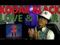 Kodak Black - Love & War Reaction!! What is he Saying!?