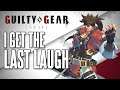 Guilty Gear Strive - I get the last laught...sometimes
