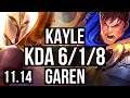 KAYLE vs GAREN (TOP) | 6/1/8, 700+ games, Dominating | NA Diamond | v11.14
