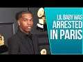 Lil Baby Was Arrested In Paris