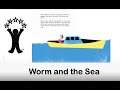 Worm and the Sea
