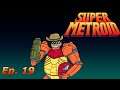 Screwed Up! - Super Metroid - Ep. 19 - JT Gunner Plays