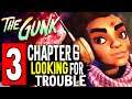 The Gunk: Walkthrough Part 3 CHAPTER 6 LOOKING FOR TROUBLE Open Lock Grates 2 / Activate Elevator