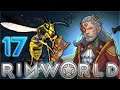Aavak Streams Rimworld - “Will-o-Wasps” - Part 17