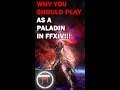 WHY YOU SHOULD PLAY AS A PALADIN IN FFXIV #shorts #short