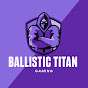 Ballistic titan: No commentary