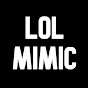 LOL MIMIC