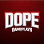 Dope Gameplays