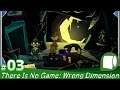 #03【 There Is No Game: Wrong Dimension (日本語版)】ここにゲームはない。だからクリックするのはやめてくれ!