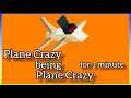 Plane Crazy being Plane Crazy for 1 Minute Straight